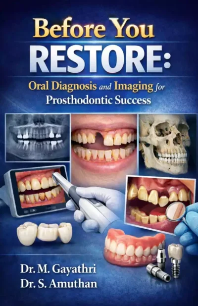 before you restore oral diagnosis and imaging for prosthodontic success