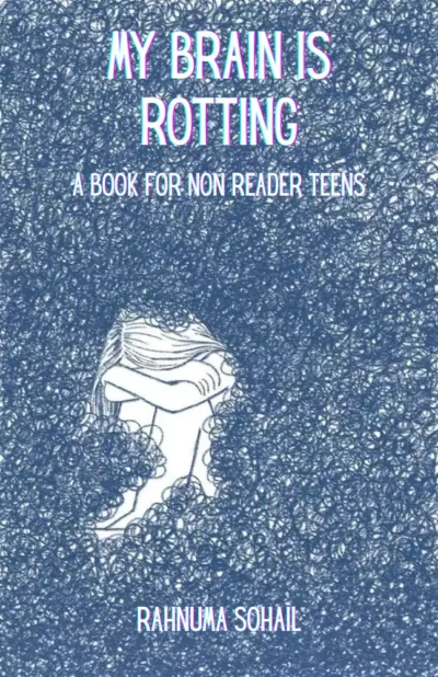 my brain is rotting a book for non reader teens